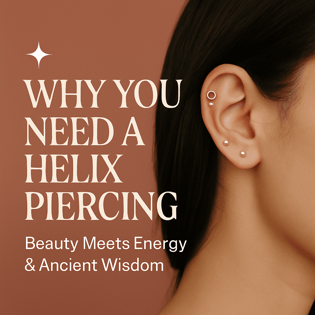 Benefits of Helix Piercing: Where Science, Venus & Style Align